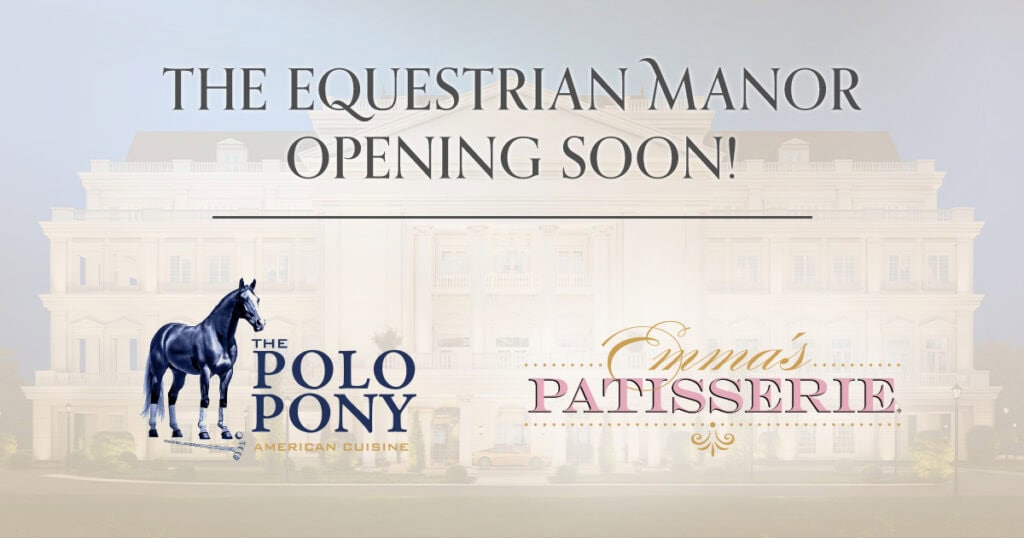 The Equestrian Manor Opening Soon