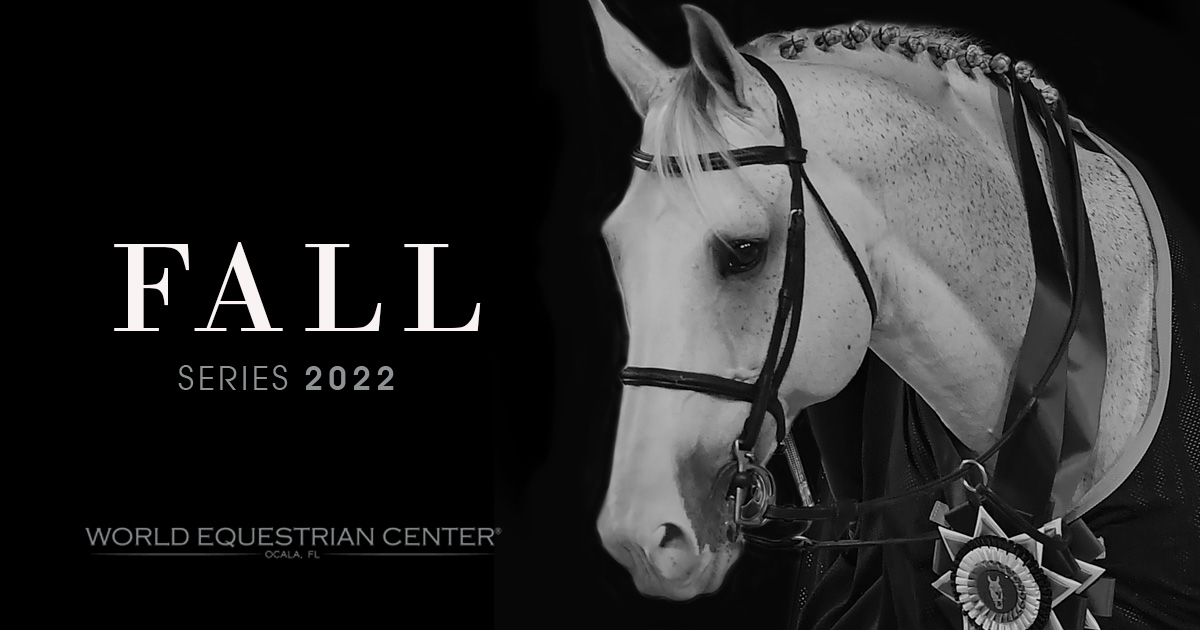 Entries & Stall Reservations Now Open for World Equestrian Center – Ocala’s 2022 USEF Fall Show Series