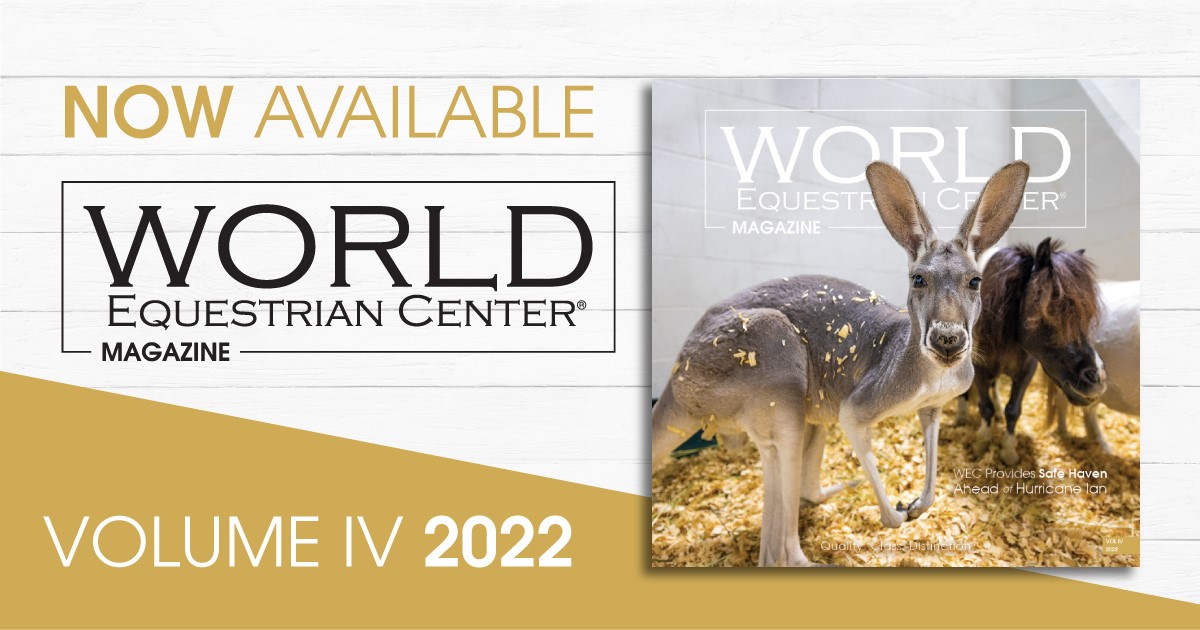 World Equestrian Center Magazine Volume IV 2022 Is Out Now!