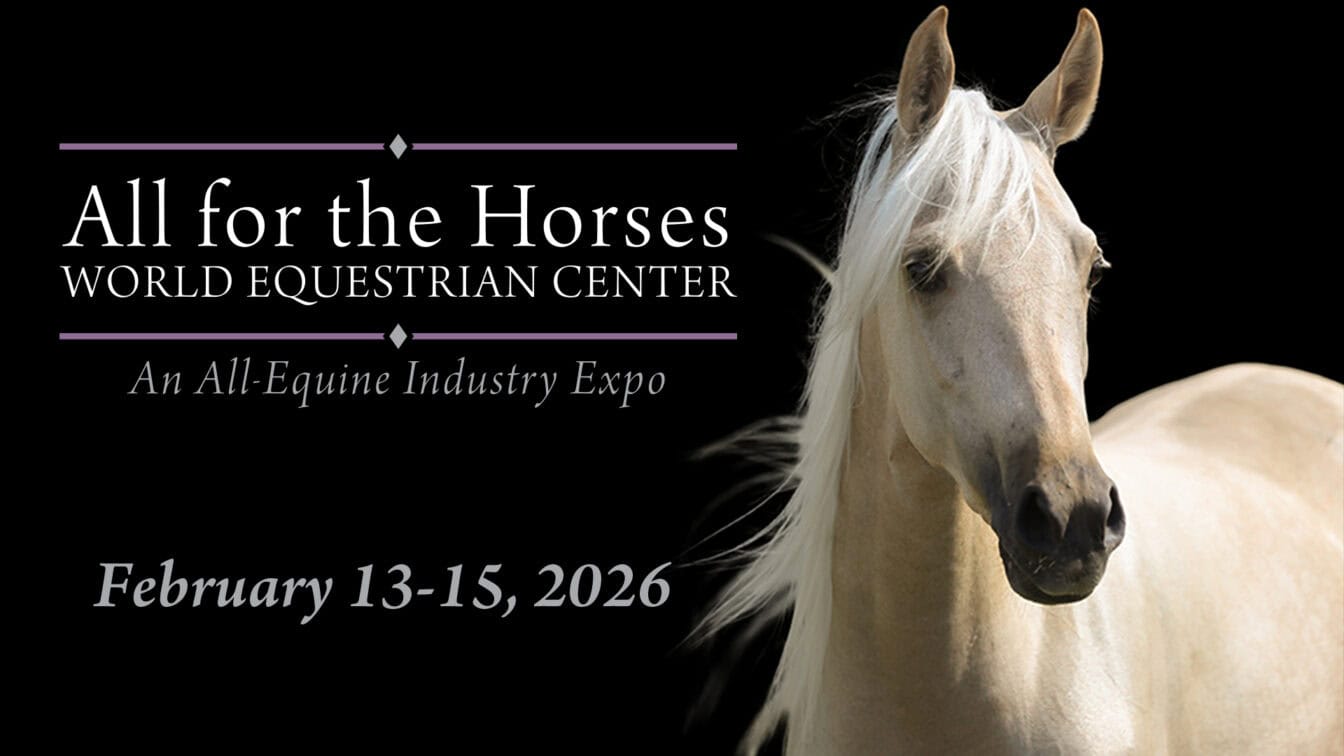 A light-colored horse stands next to text announcing the All for the Horses World Equestrian Center expo, taking place February 13-15, 2026.