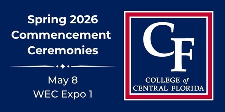 Spring 2026 Commencement Ceremonies for College of Central Florida will be held on May 8 at WEC Expo 1.