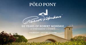 Event poster for “60 Years of Robert Mondavi: A Winemaker’s Dinner” at The Polo Pony, featuring winery logo and date, Thursday, July 30 at 6:30pm, above a vineyard and winery building.