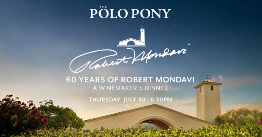 Event poster for “60 Years of Robert Mondavi: A Winemaker’s Dinner” at The Polo Pony, featuring winery logo and date, Thursday, July 30 at 6:30pm, above a vineyard and winery building.