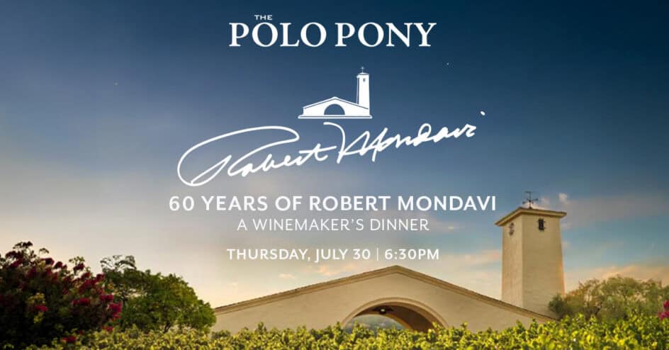 Event poster for “60 Years of Robert Mondavi: A Winemaker’s Dinner” at The Polo Pony, featuring winery logo and date, Thursday, July 30 at 6:30pm, above a vineyard and winery building.