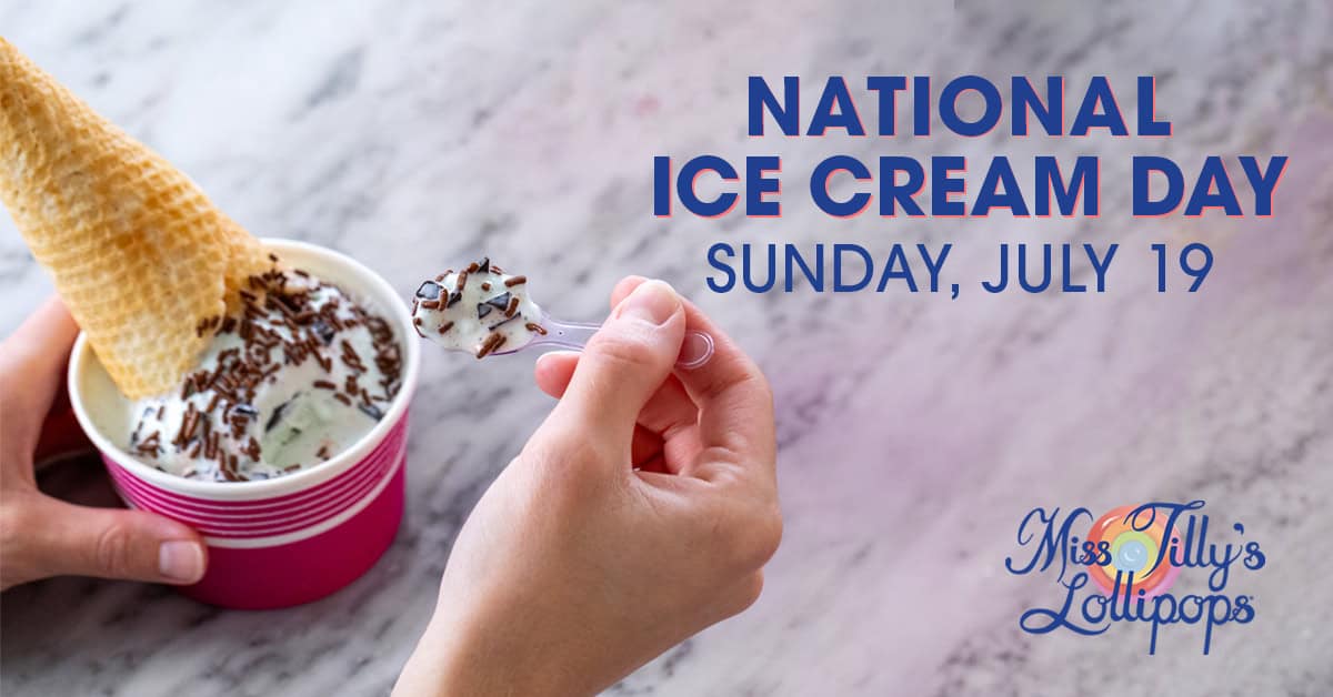 A person holds a cup of ice cream with chocolate sprinkles and a waffle cone; text reads "National Ice Cream Day, Sunday, July 19, Miss Ally's Lollipops.